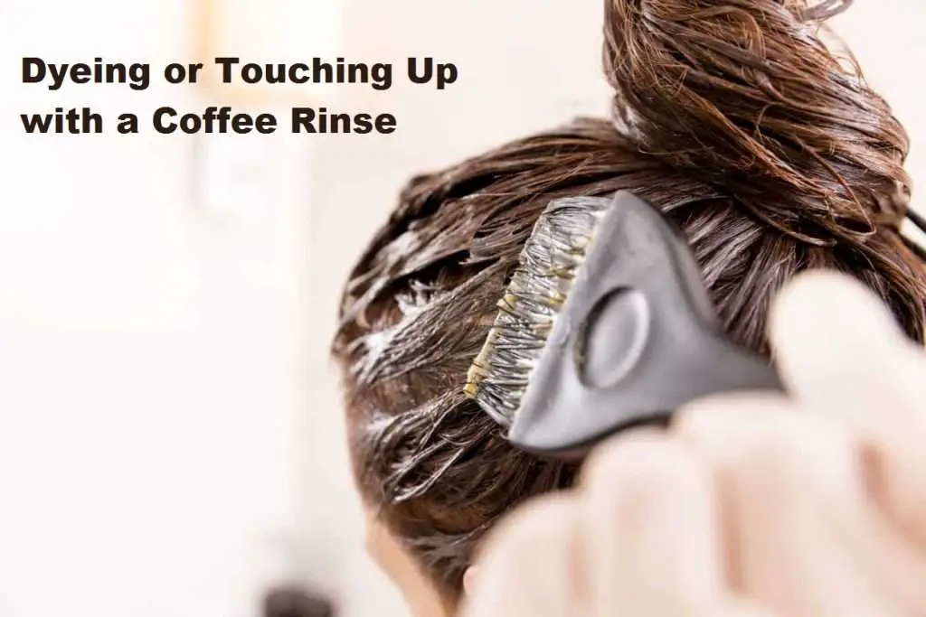 Dyeing or Touching Up with a Coffee Rinse