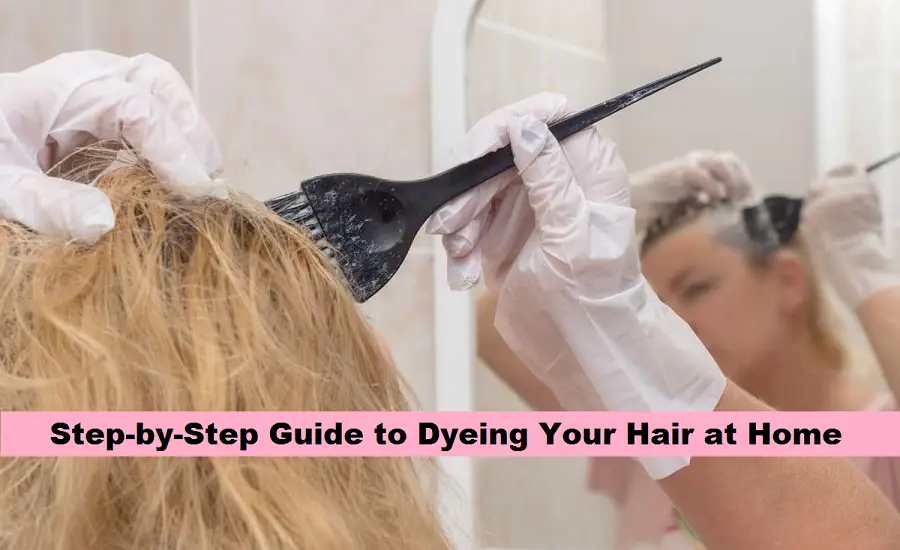 Step-by-Step Guide to Dyeing Your Hair at Home