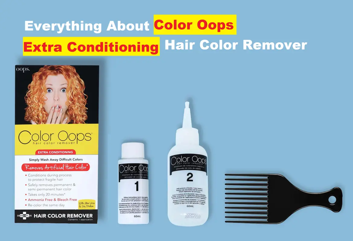 Everything About Color Oops Extra Conditioning Hair Color Remover