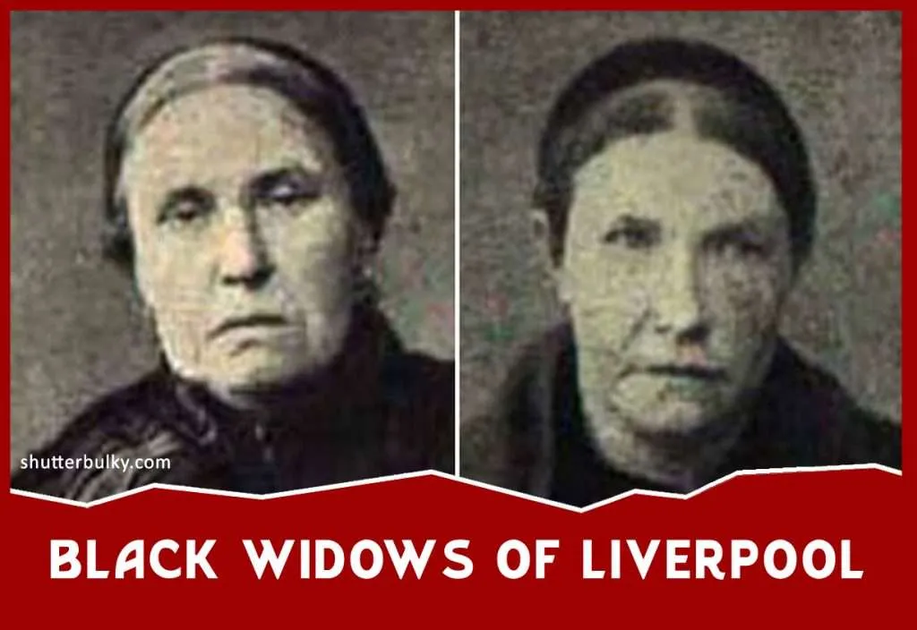 The Infamous Tale of the Black Widows of Liverpool